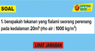 Berapakah tekanan yang dialami seorang perenang pada kedalaman 20m? (rho air : 1000 kg/m³)