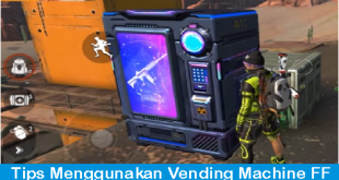 Tips Menggunakan Vending Machine FF