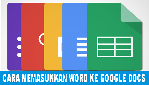 Cara Memasukkan Word Ke Google Docs